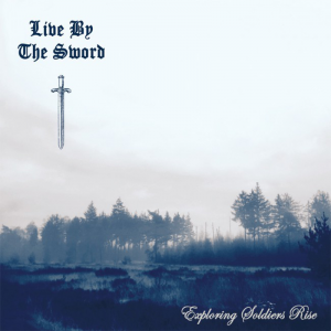 Live By The Sword - Exploring Soldiers Rise 12"LP (Splatter)