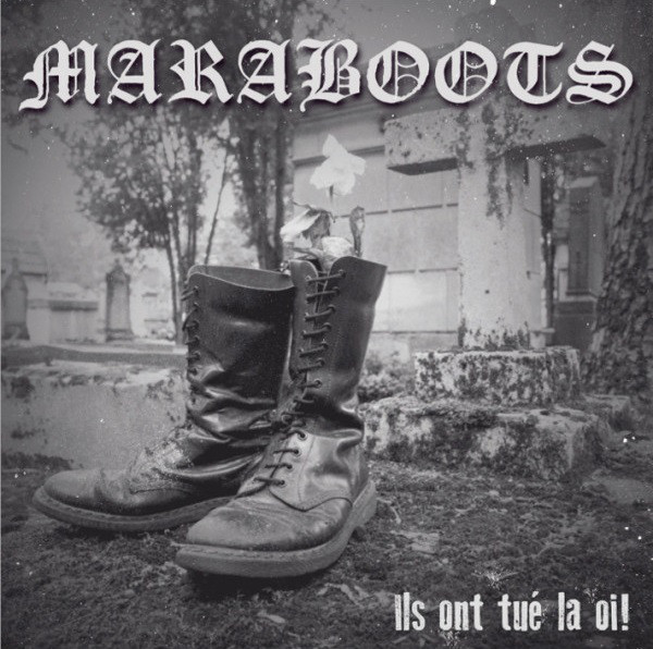 Maraboots - Ils Ont Tué La Oi! 7"EP
