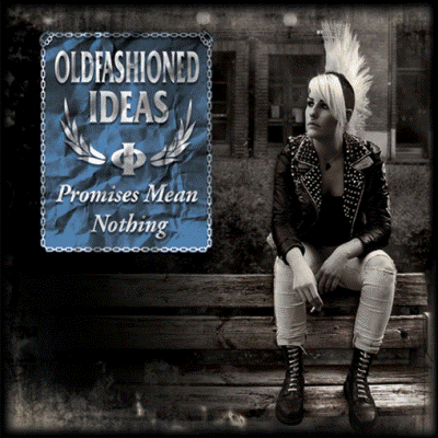 Oldfashioned Ideas - Promises Mean Nothing Digipack CD