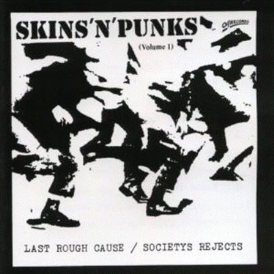 Last Rough Cause/Society´s Rejects - Skins ´n´ Punks Volume 1 CD