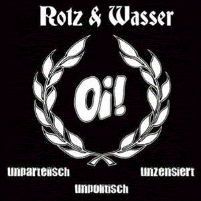 Rotz & Wasser - Oi! Unparteiisch, Unpolitisch, Unzensiert CD