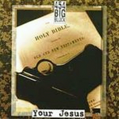 454 Big Block - Your Jesus CD