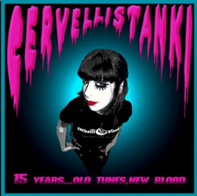 Cervelli Stanki - 15 Years... Old Tunes, New Blood CD