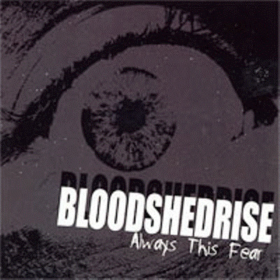 Bloodshedrise - Always This Fear CD
