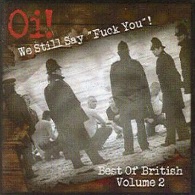 V/A - Oi! We Still Say Fuck You! - Best Of British Vol.2 CD