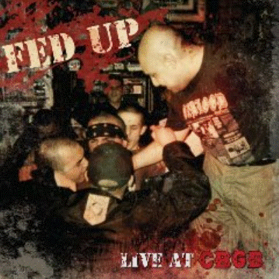 Fed Up! - Live At CBGB CD