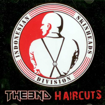 The End / Haircuts - Indonesian Skinhead Division CD - Kliknutm na obrzek zavete