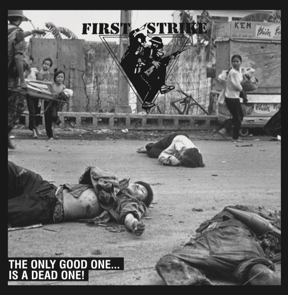 First Strike - The Only Good One... Is A Dead One! 7"EP