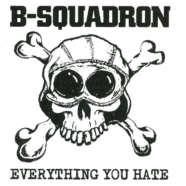 B Squadron - Everything You Hate 12"LP (Black) - Kliknutím na obrázek zavřete