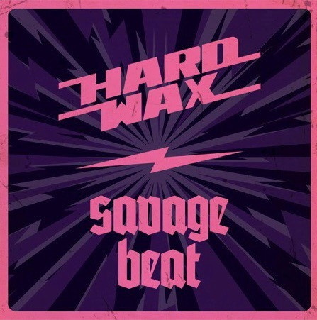 Hard Wax / Savage Beat - split 7"EP