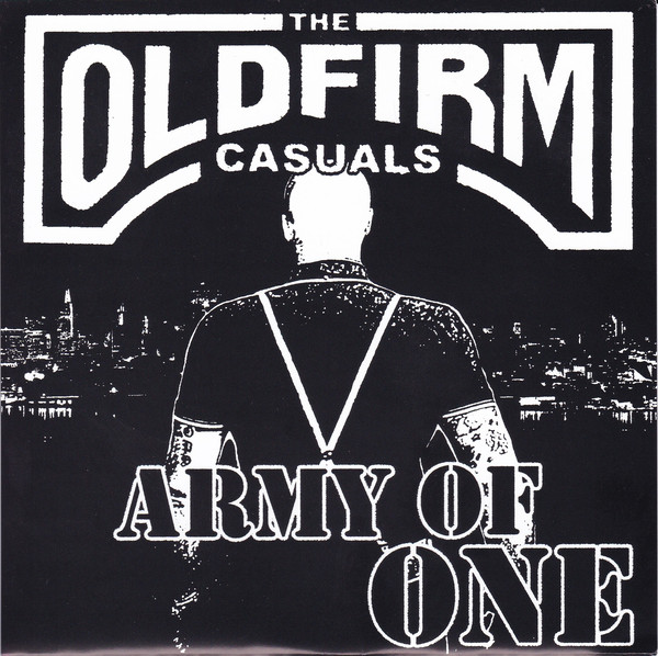 The Old Firm Casuals - Army Of One 7"EP