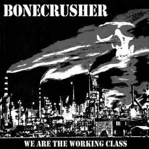 Bonecrusher - We Are The Working Class CD