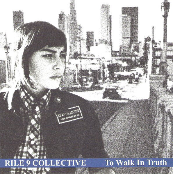 Rile 9 Collective - To Walk In Truth 7"EP
