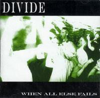 Divide - When All Else Fails CD