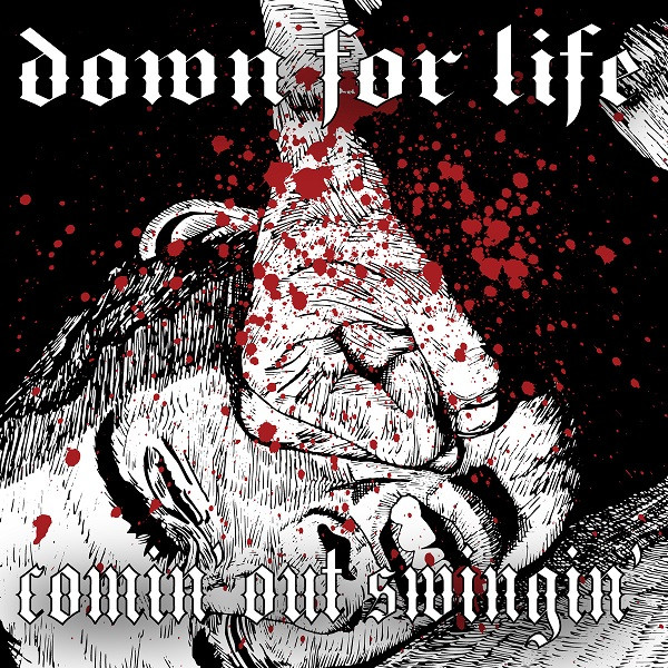 Down For Life - Comin' Out Swingin' CD - Kliknutm na obrzek zavete