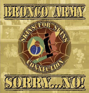 Bronco Army/Sorry...No! - Skins For Skins Connection CD