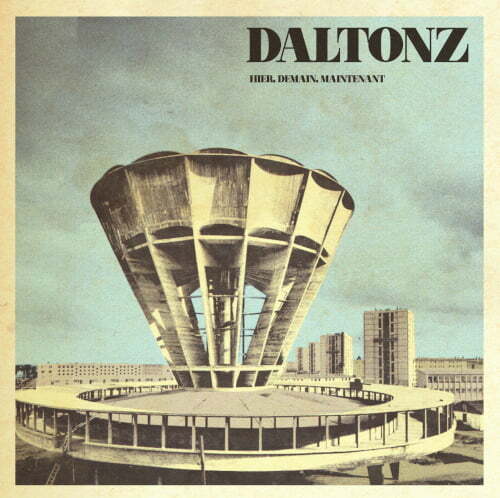 The Daltonz - Hier, Demain, Maintenant 12"LP